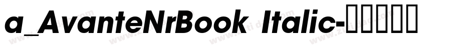 a_AvanteNrBook Italic字体转换